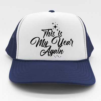 This Is My Year Again New Years Gift Trucker Hat