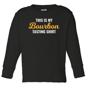 This Is My Bourbon Tasting For Bartender Whiskey Lover Toddler Long Sleeve Shirt