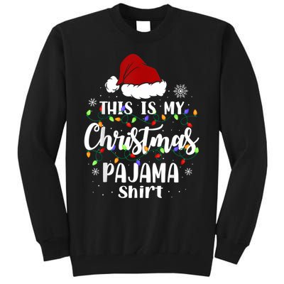 This Is My Christmas Pajama Funny Xmas Pjs Tall Sweatshirt