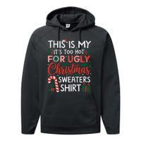 This Is My Its Too Hot For Ugly Christmas Gift Performance Fleece Hoodie