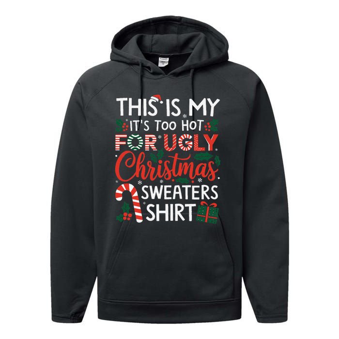 This Is My Its Too Hot For Ugly Christmas Gift Performance Fleece Hoodie