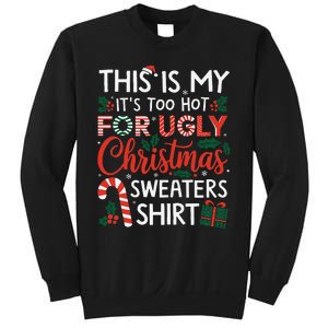 This Is My Its Too Hot For Ugly Christmas Gift Sweatshirt