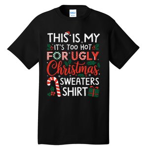 This Is My Its Too Hot For Ugly Christmas Gift Tall T-Shirt