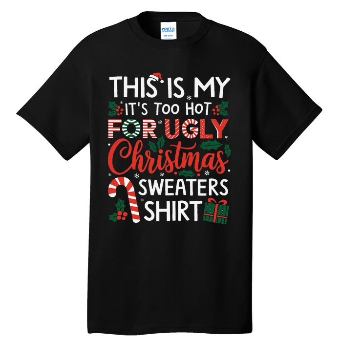 This Is My Its Too Hot For Ugly Christmas Gift Tall T-Shirt