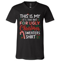 This Is My Its Too Hot For Ugly Christmas Gift V-Neck T-Shirt