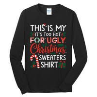 This Is My Its Too Hot For Ugly Christmas Gift Tall Long Sleeve T-Shirt