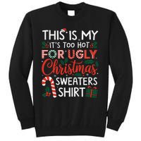 This Is My Its Too Hot For Ugly Christmas Gift Tall Sweatshirt