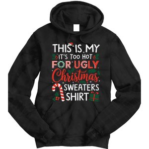 This Is My Its Too Hot For Ugly Christmas Gift Tie Dye Hoodie