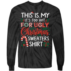 This Is My Its Too Hot For Ugly Christmas Gift Tie-Dye Long Sleeve Shirt