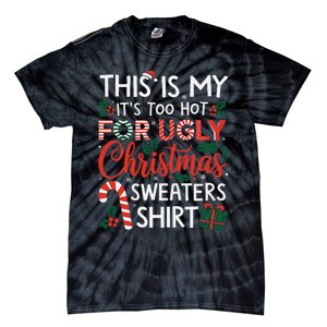 This Is My Its Too Hot For Ugly Christmas Gift Tie-Dye T-Shirt