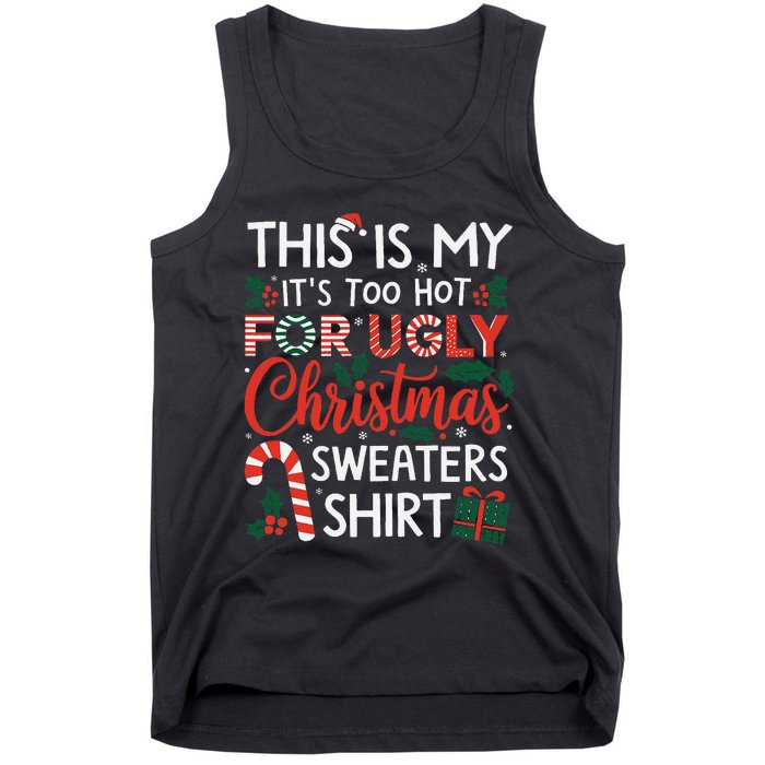 This Is My Its Too Hot For Ugly Christmas Gift Tank Top