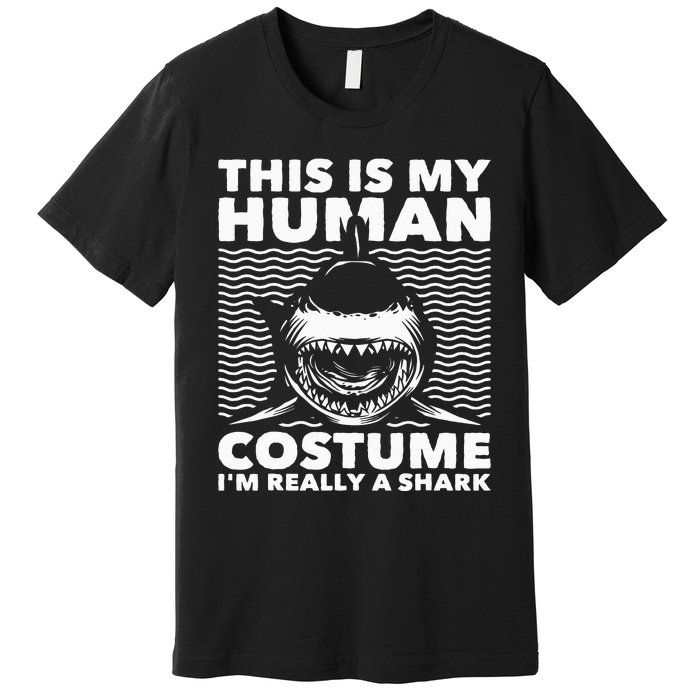 This Is My Human Costume Shark Lovers Marine Biologist Premium T-Shirt