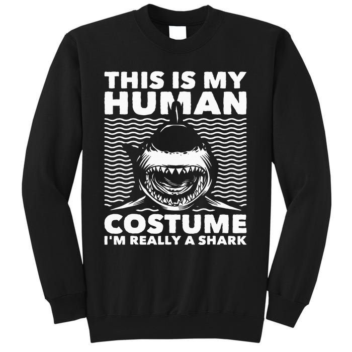 This Is My Human Costume Shark Lovers Marine Biologist Tall Sweatshirt