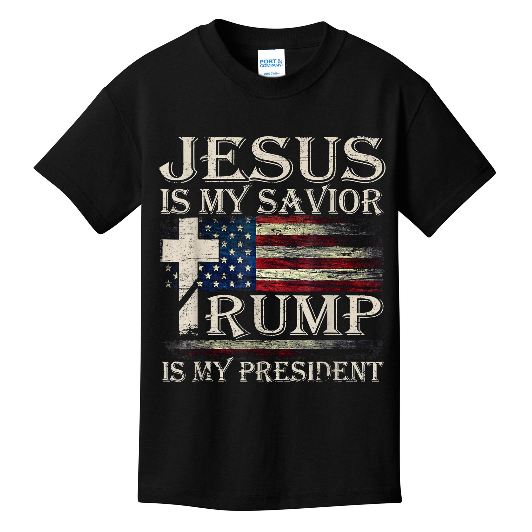 Trump Is My President Jesus Is My Savior Kids T-Shirt