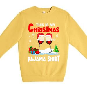 This Is My Christmas Pajama Gift Xmas Santa Wine Er Gift Premium Crewneck Sweatshirt