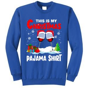 This Is My Christmas Pajama Gift Xmas Santa Wine Er Gift Sweatshirt