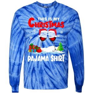 This Is My Christmas Pajama Gift Xmas Santa Wine Er Gift Tie-Dye Long Sleeve Shirt