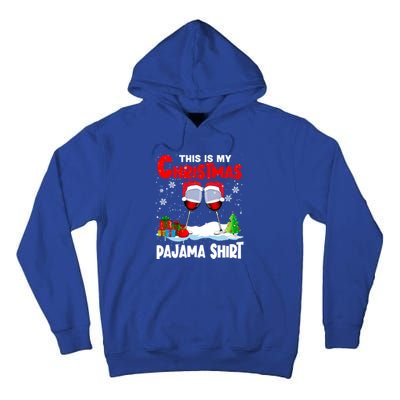 This Is My Christmas Pajama Gift Xmas Santa Wine Er Gift Tall Hoodie