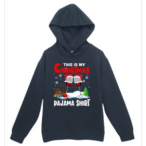 This Is My Christmas Pajama Gift Xmas Santa Wine Er Gift Urban Pullover Hoodie