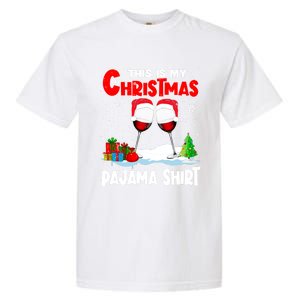 This Is My Christmas Pajama Gift Xmas Santa Wine Er Gift Garment-Dyed Heavyweight T-Shirt