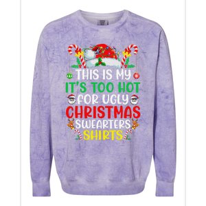 This Is My ItS Too Hot For Ugly Christmas Gift Colorblast Crewneck Sweatshirt