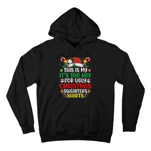 This Is My ItS Too Hot For Ugly Christmas Gift Hoodie