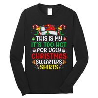 This Is My ItS Too Hot For Ugly Christmas Gift Long Sleeve Shirt