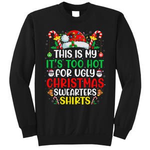 This Is My ItS Too Hot For Ugly Christmas Gift Sweatshirt