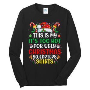 This Is My ItS Too Hot For Ugly Christmas Gift Tall Long Sleeve T-Shirt