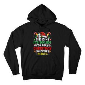 This Is My ItS Too Hot For Ugly Christmas Gift Tall Hoodie