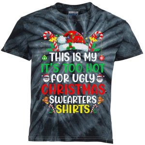 This Is My ItS Too Hot For Ugly Christmas Gift Kids Tie-Dye T-Shirt