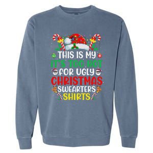 This Is My ItS Too Hot For Ugly Christmas Gift Garment-Dyed Sweatshirt