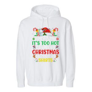 This Is My ItS Too Hot For Ugly Christmas Gift Garment-Dyed Fleece Hoodie