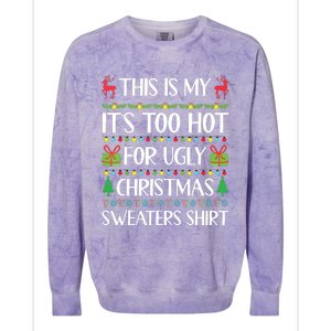 This Is My Its Too Hot For Ugly Christmas Sweaters Colorblast Crewneck Sweatshirt