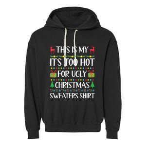 This Is My Its Too Hot For Ugly Christmas Sweaters Garment-Dyed Fleece Hoodie