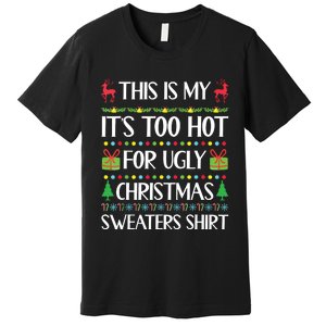 This Is My Its Too Hot For Ugly Christmas Sweaters Premium T-Shirt