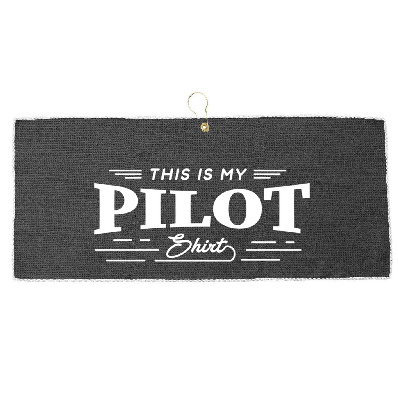 This Is My Pilot Funny Aviation Flying Cute Gift Large Microfiber Waffle Golf Towel