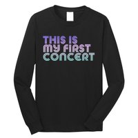 This Is My First Concert Long Sleeve Shirt