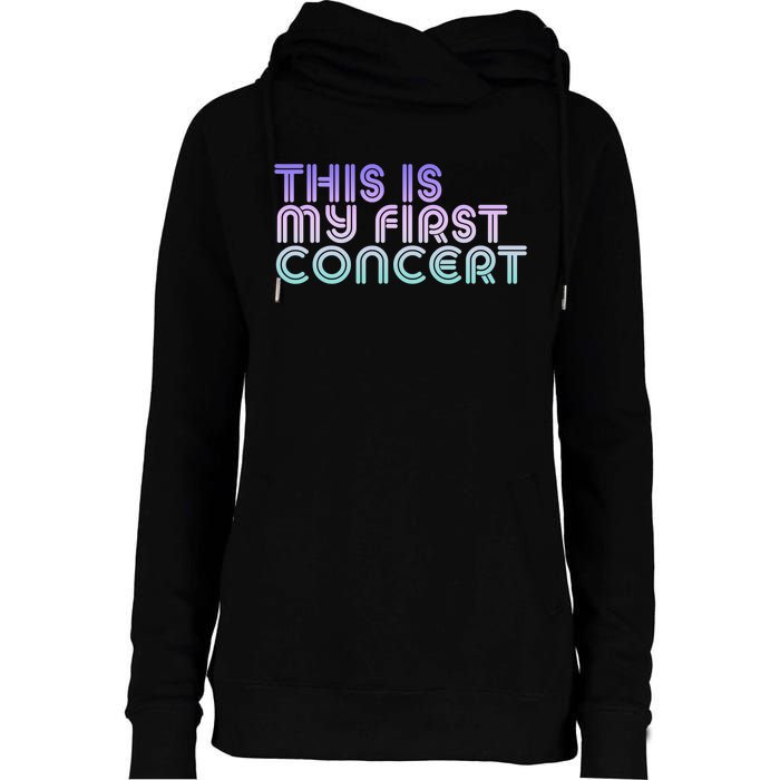 This Is My First Concert Womens Funnel Neck Pullover Hood