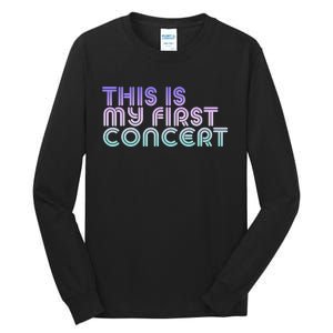 This Is My First Concert Tall Long Sleeve T-Shirt