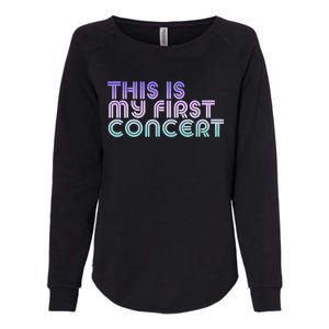 This Is My First Concert Womens California Wash Sweatshirt