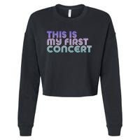 This Is My First Concert Cropped Pullover Crew