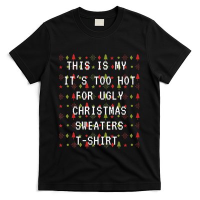 This Is My ItS Too Hot For Ugly Sweaters T-Shirt