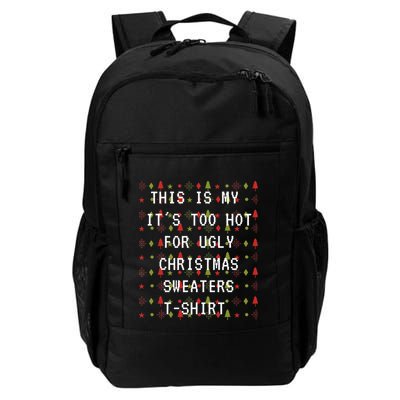 This Is My ItS Too Hot For Ugly Sweaters Backpack