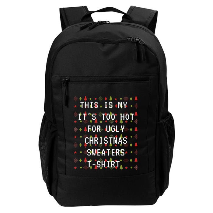 This Is My ItS Too Hot For Ugly Sweaters Backpack