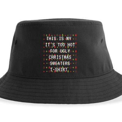 This Is My ItS Too Hot For Ugly Sweaters Sustainable Bucket Hat