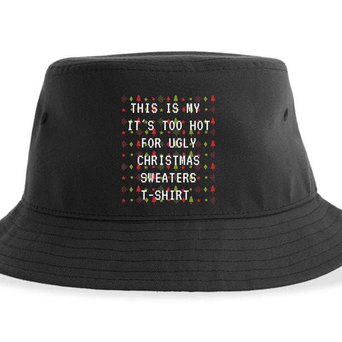 This Is My ItS Too Hot For Ugly Sweaters Sustainable Bucket Hat