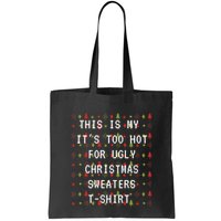 This Is My ItS Too Hot For Ugly Sweaters Bag