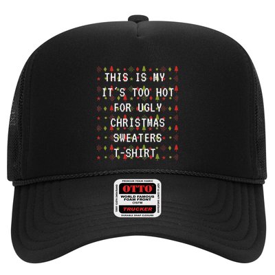 This Is My ItS Too Hot For Ugly Sweaters Trucker Hat