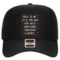 This Is My ItS Too Hot For Ugly Sweaters Trucker Hat